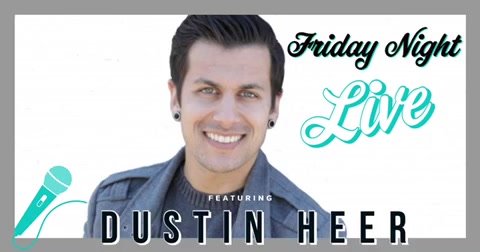 Friday Night Live with Dustin Heer